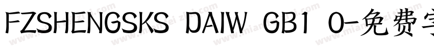 FZSHENGSKS DAIW GB1 0字体转换